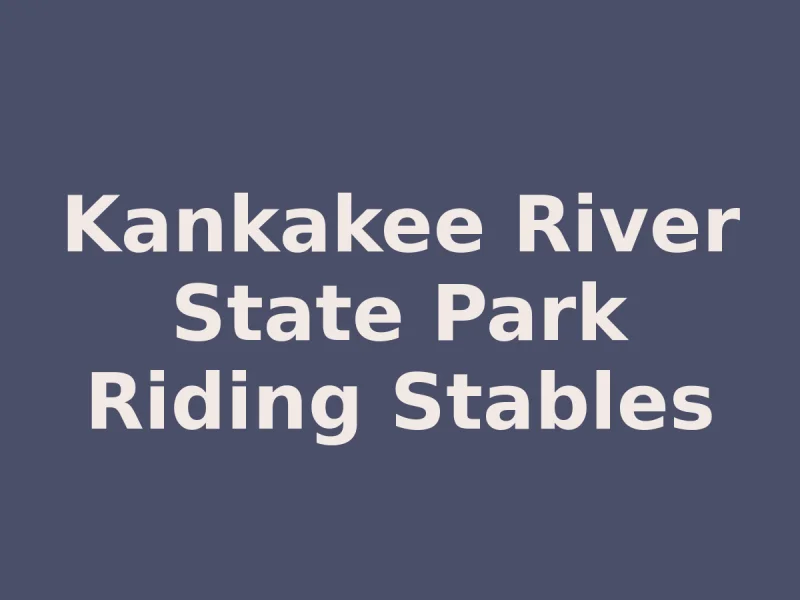 Kankakee River State Park Riding Stables