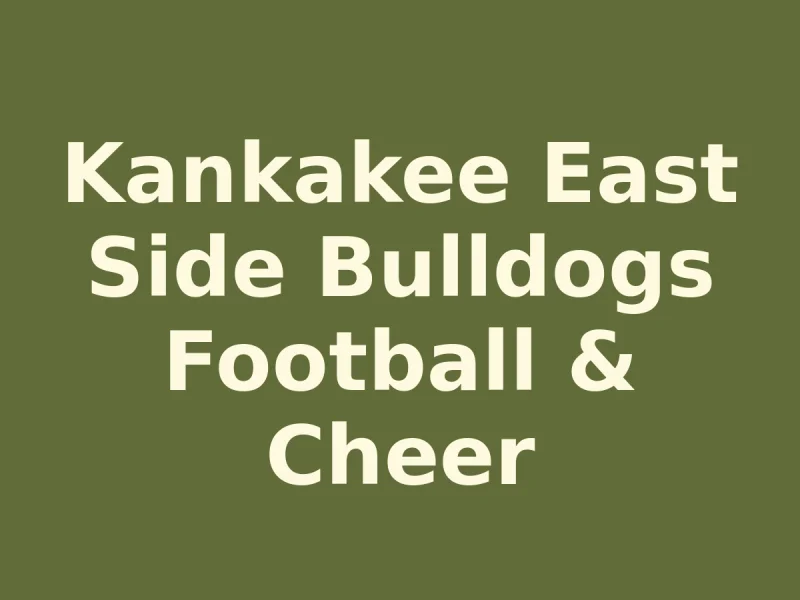 Kankakee East Side Bulldogs Football & Cheer